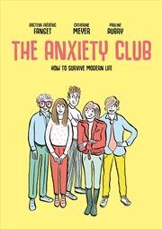 Buy The Anxiety Club: How to Survive Modern Life