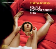 Buy Firecrackers : Female Photographers Now (paperback) /anglais