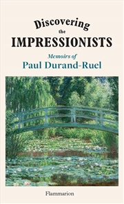 Buy Discovering the Impressionists: Memoirs of Paul Durand Ruel