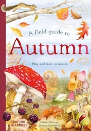 Buy A Field Guide to Autumn: Play and Learn in Nature (Wild by Nature, 2)