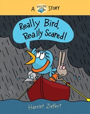 Buy Really Bird, Really Scared (Really Bird Stories, 6)