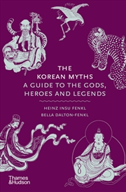 Buy The Korean Myths: A Guide to the Gods, Heroes, and Legends (Myths, 8)