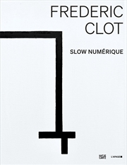 Buy Frédéric Clot: Slow Numérique