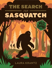 Buy The Search for Sasquatch (A Wild Thing Book)