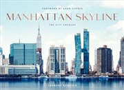 Buy Manhattan Skyline: The City Unfolds