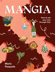 Buy Mangia: How to eat your way through Italy