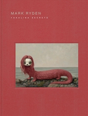 Buy Mark Ryden Yakalina Secrets