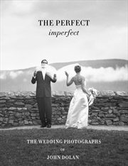 Buy John Dolan: The Perfect Imperfect: The Wedding Photographs