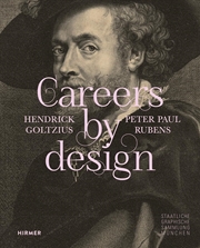 Buy Careers by Design: Hendrick Goltzius & Peter Paul Rubens