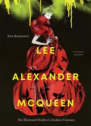 Buy Lee Alexander McQueen: The Illustrated World of a Fashion Visionary