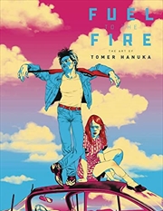 Buy Fuel to the Fire: The Art of Tomer Hanuka