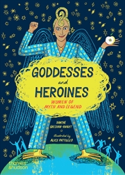 Buy Goddesses and Heroines: Women of Myth and Legend