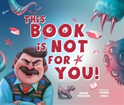 Buy This Book Is Not for You: A Picture Book Without Any Ninjas, Zombies, or Aliens