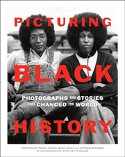 Buy Picturing Black History: Photographs and Stories that Changed the World