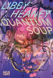 Buy Libby Heaney: Quantum Soup