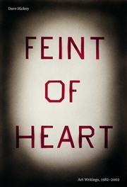 Buy Feint of Heart: Art Writings: 1982–2002