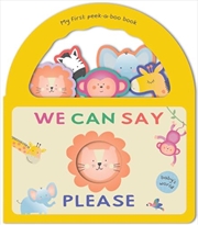 Buy We Can Say Please: My First Peek-a-Boo Book: Board Book with Handle (Baby's World)