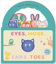 Buy Eyes, Nose, Ears, Toes: My First Peek-a-Boo Book: Board Book with Handle (Baby's World)