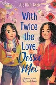 Buy With Twice the Love, Dessie Mei