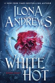 Buy White Hot: A Hidden Legacy Novel