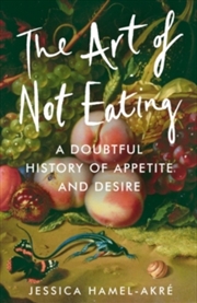 Buy The Art of Not Eating