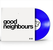 Buy Good Neighbours - Blue Vinyl