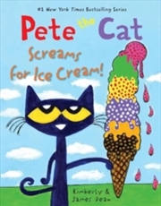 Buy Pete The Cat Screams For Ice Cream!