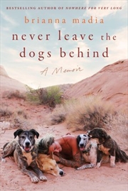 Buy Never Leave The Dogs Behind