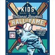 Buy A Kids' Guide to the National Baseball Hall of Fame: The Greatest Players from Hank Aaron to Derek J