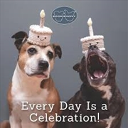 Buy Sookie And Ivy Every Day Is A Celebration!