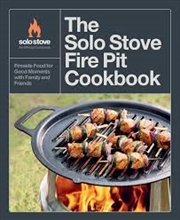 Buy The Solo Stove Fire Pit Cookbook: The Ultimate Guide