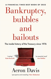 Buy Bankruptcy, bubbles and bailouts: The inside history of the Treasury since 1976 (Manchester Capitali