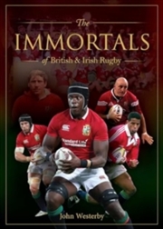 Buy Immortals of British & Irish Rugby