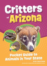 Buy Critters of Arizona: Pocket Guide to Animals in Your State (Wildlife Pocket Guides for Kids)