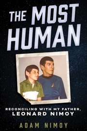 Buy The Most Human: Reconciling with My Father, Leonard Nimoy