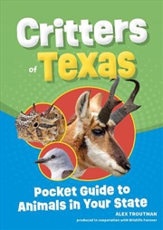 Buy Critters of Texas: Pocket Guide to Animals in Your State (Wildlife Pocket Guides for Kids)