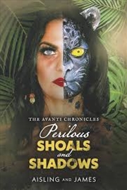 Buy Perilous Shoals and Shadows: Book 1 (Avanti Chronicles)