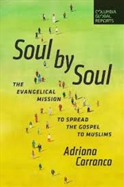 Buy Soul by Soul: The Evangelical Mission to Spread the Gospel to Muslims