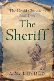 Buy The Sheriff: The Druid Chronicles, Book Three (Druid Chronicles, 3)