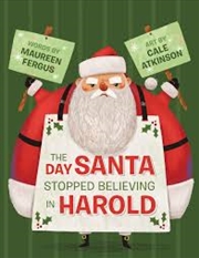 Buy The Day Santa Stopped Believing in Harold