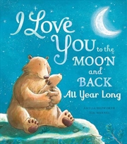 Buy I Love You to the Moon and Back: All Year Long