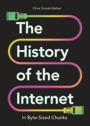 Buy The History of the Internet in Byte-Sized Chunks