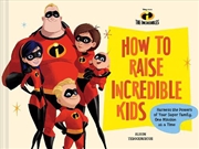 Buy How to Raise Incredible Kids