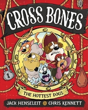 Buy Cross Bones: The Hottest Dogs