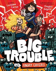 Buy Big Trouble with Angry Chairs