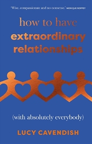 Buy How to Have Extraordinary Relationships