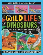 Buy The Wild Life of Dinosaurs and Other Prehistoric Animals