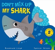 Buy Don't Mix Up My Shark