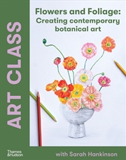 Buy Art Class: Flowers And Foliage