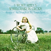 Buy Won'T Need A Wheelchair In Glory / Various